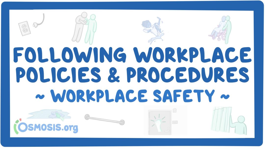 Workplace Safety: Following Workplace Policies And Procedures