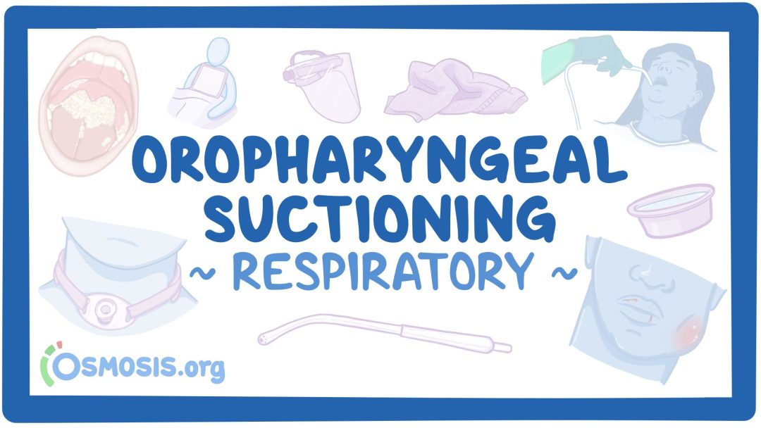 Respiratory: Oropharyngeal Suctioning