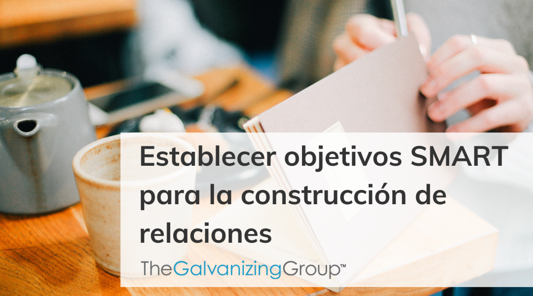 Establecer objetivos SMART para la construcción de relaciones