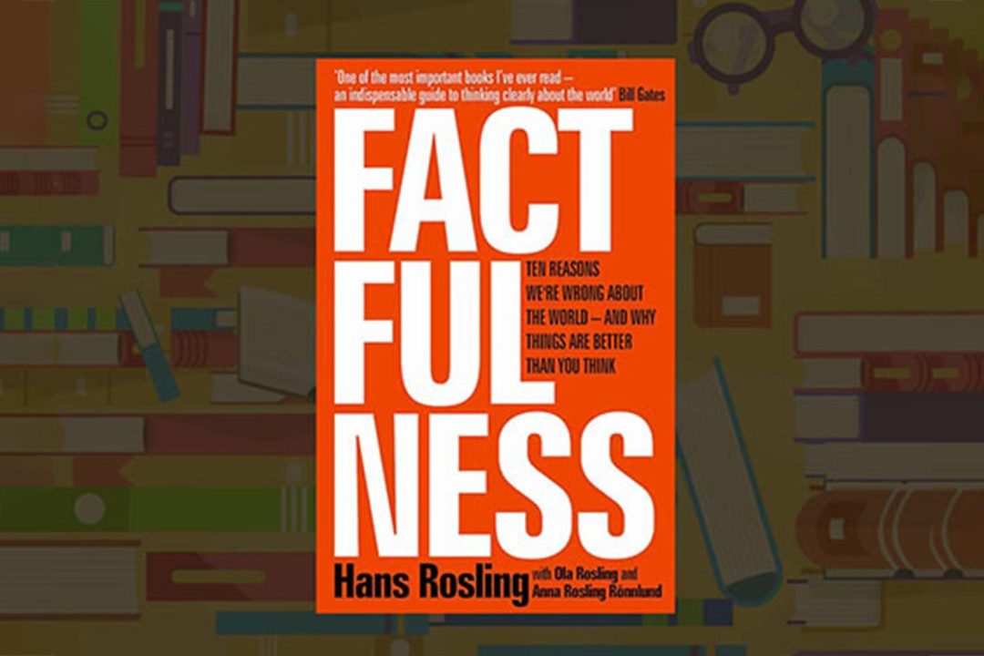 Factfulness: Ten Reasons We're Wrong About the World ‚Äî and Why Things Are Better Than You Think | Hans Rosling, Ola Rosling, Anna Rosling R√∂nnlund