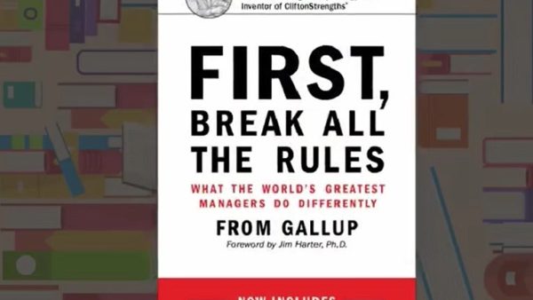 First, Break All the Rules: What the World's Greatest Managers Do Differently: From Gallup | Marcus Buckingham, Curt Coffman