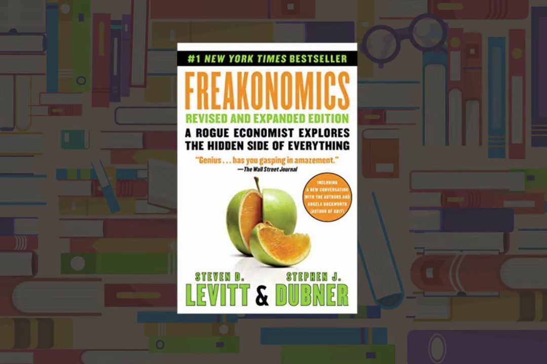 Freakonomics: A Rogue Economist Explores the Hidden Side of Everything | Steven Levitt, Stephen J. Dubner