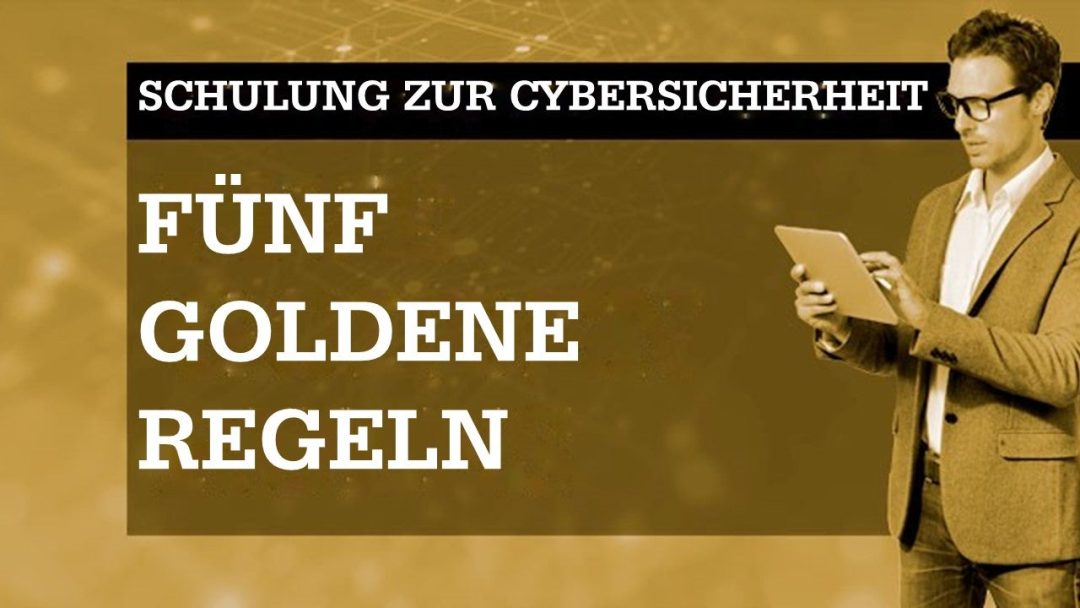 Cyber-Sicherheitsbewusstsein: F√ºnf goldene Regeln