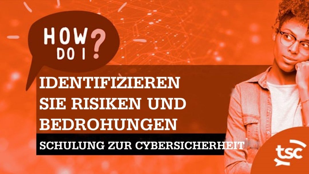 Bewusstsein f√ºr Cybersicherheit: Wie identifiziere ich Risiken und Bedrohungen?