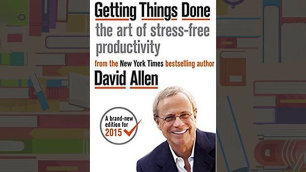 Getting Things Done: The Art of Stress Free Productivity | David Allen