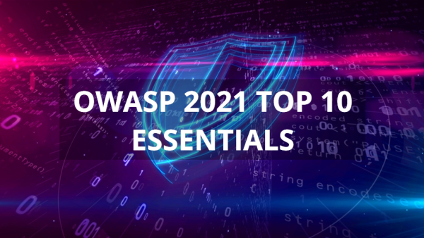 OWASP 2021 Top 10 Essentials