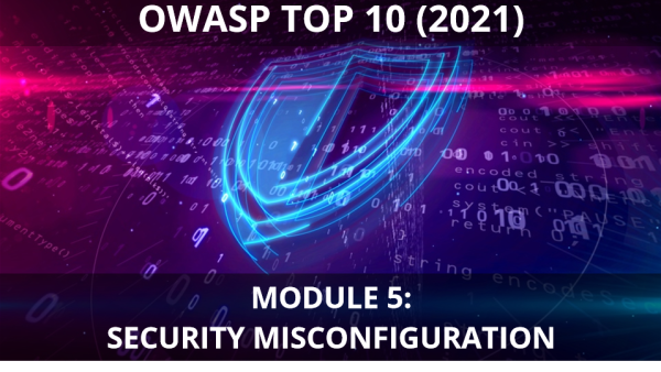 OWASP 2021: Module 05. Security Misconfiguration