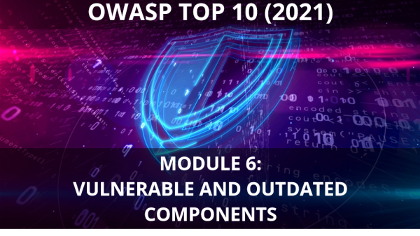 OWASP 2021: Module 06. Vulnerable and Outdated Components
