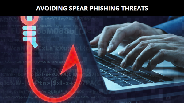 Best Practices: Avoiding Spear Phishing Threats