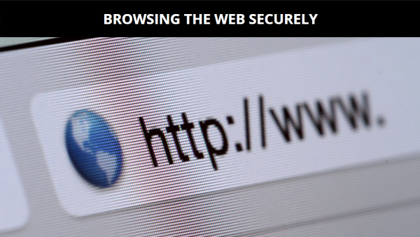 Best Practices: Browsing the Web Securely