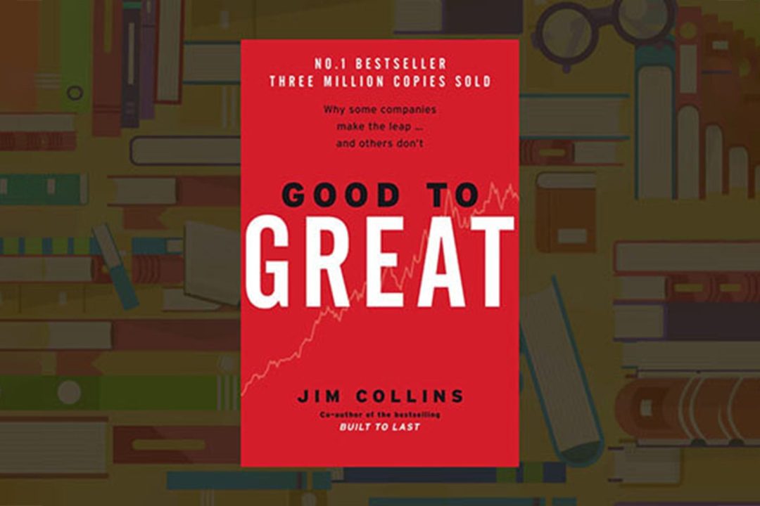 Good to Great: Why Some Companies Make the Leap...and Others Don't | James C. Collins