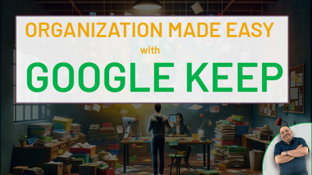 Organization Made Easy with Google Keep