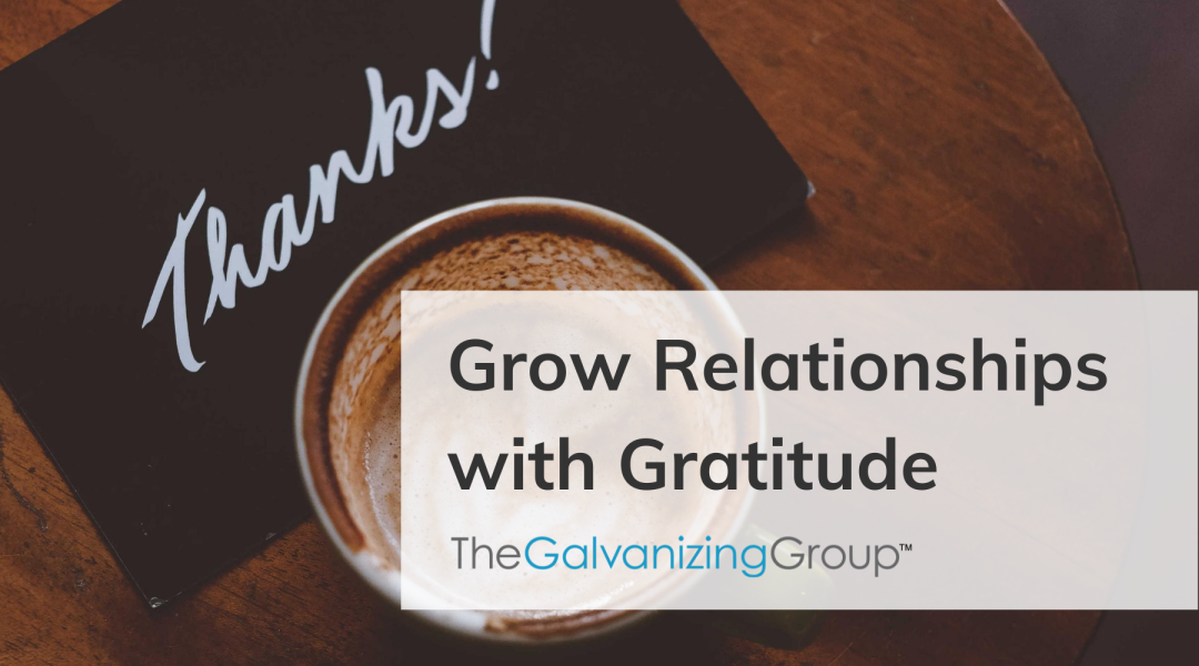 Grow Relationships with Gratitude