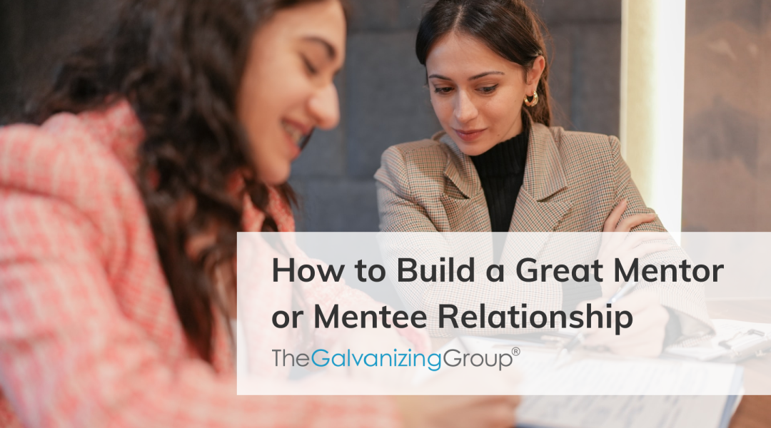 How to Build a Great Mentor or Mentee Relationship