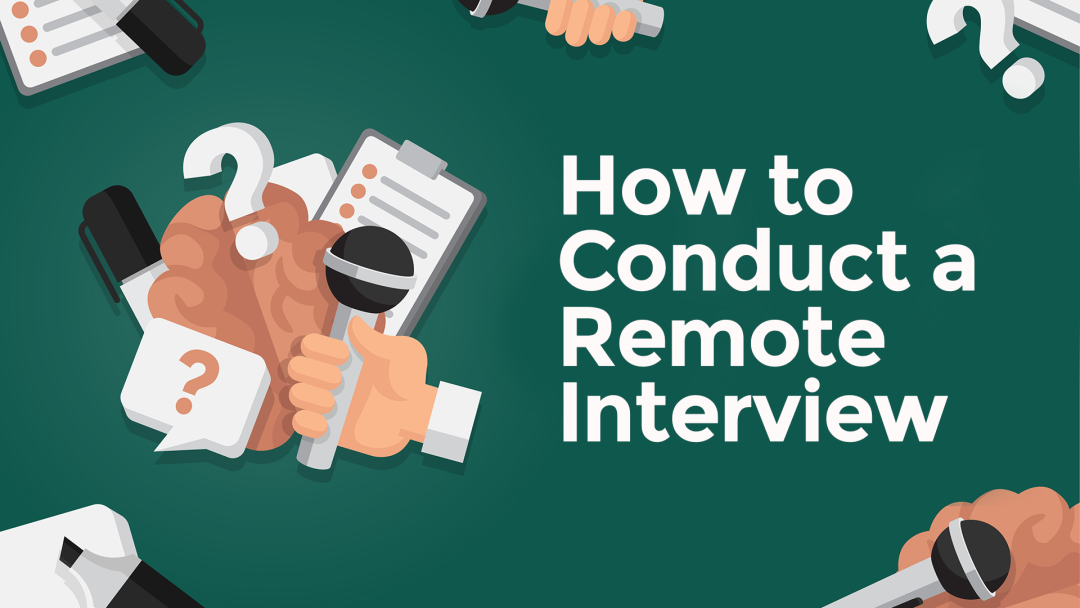 How to Conduct a Remote Interview