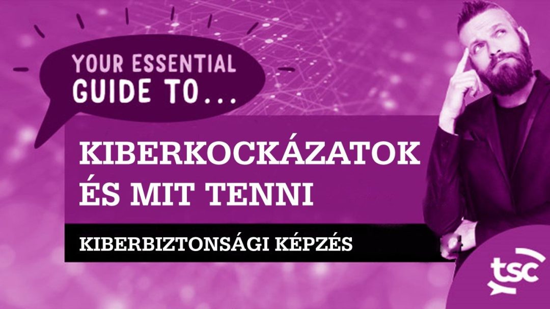 Kiberbiztonsági tudatosság: Alapvet≈ë √∫tmutató a kiberkockázatokhoz és a teend≈ëkh√∂z