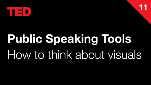 TED Public Speaking Tools | 11 | How to think about visuals