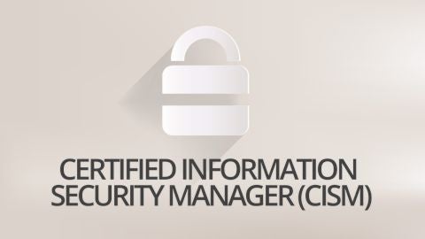Certified Information Security Manager (CISM)