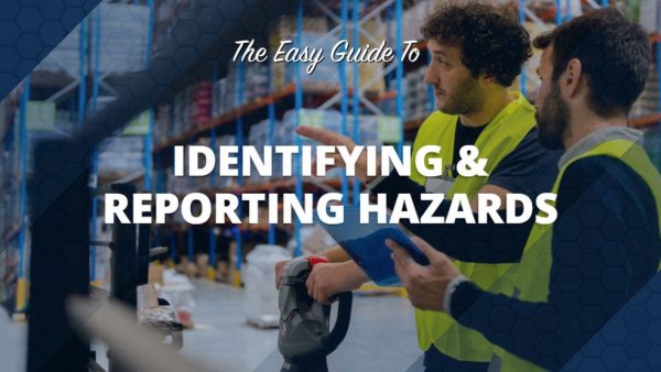 The Easy Guide to Identifying & Reporting Hazards