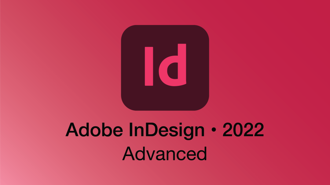 Adobe InDesign: Advanced