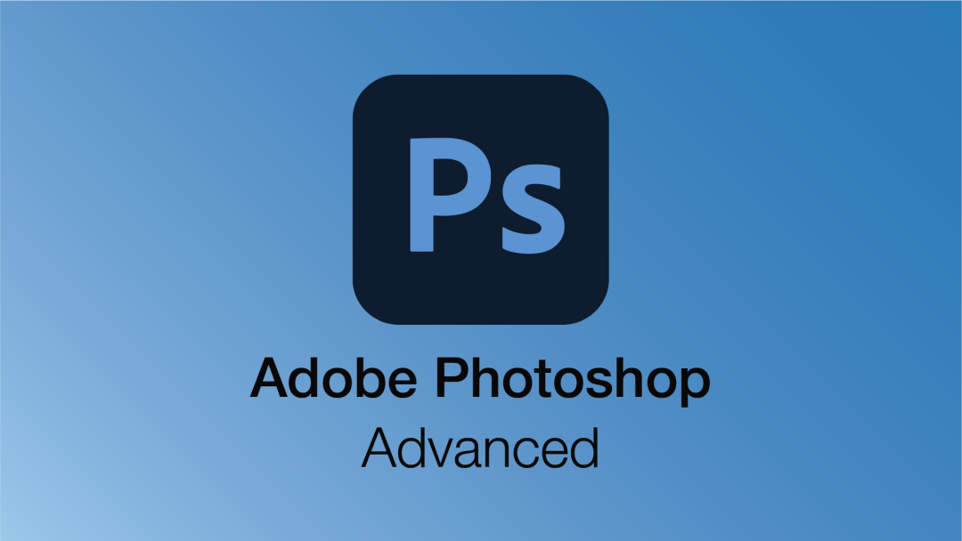 Adobe Photoshop: Advanced