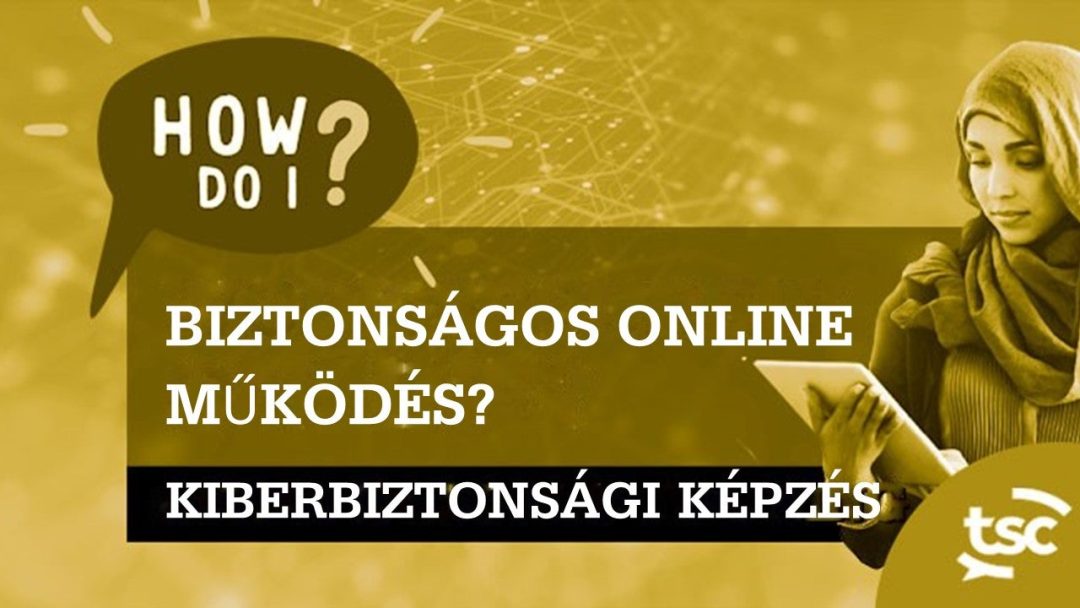 Kiberbiztonsági tudatosság: Hogyan dolgozhatok biztonságosan online?