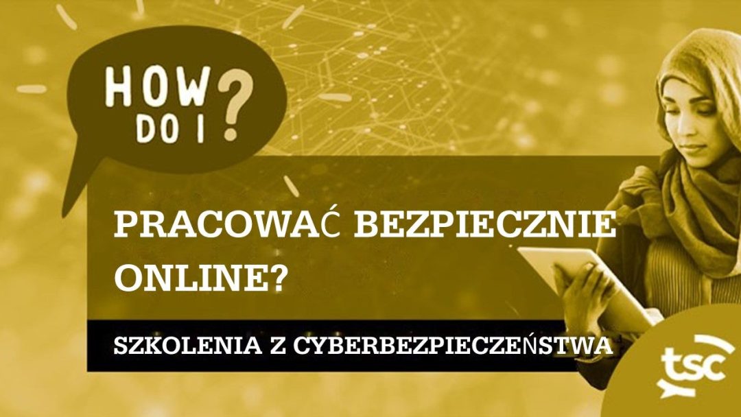 ≈öwiadomo≈õƒá cyberbezpiecze≈Ñstwa: jak bezpiecznie pracowaƒá online?