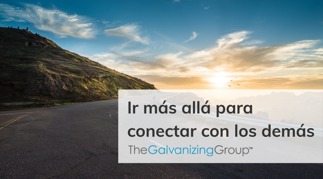Ir más allá para conectar con los demás