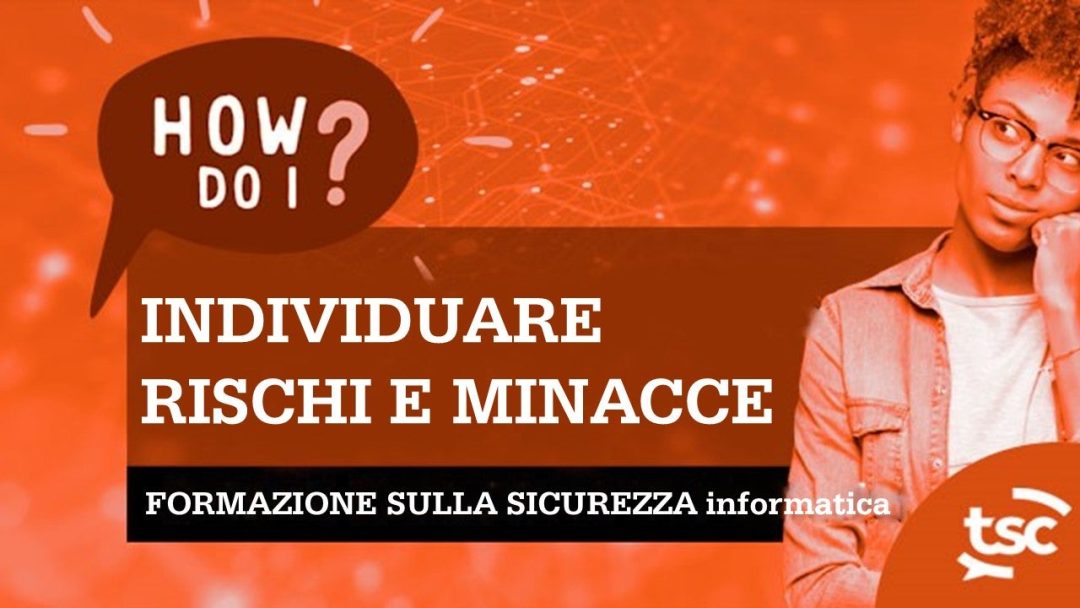 Consapevolezza della sicurezza informatica: come posso identificare rischi e minacce?