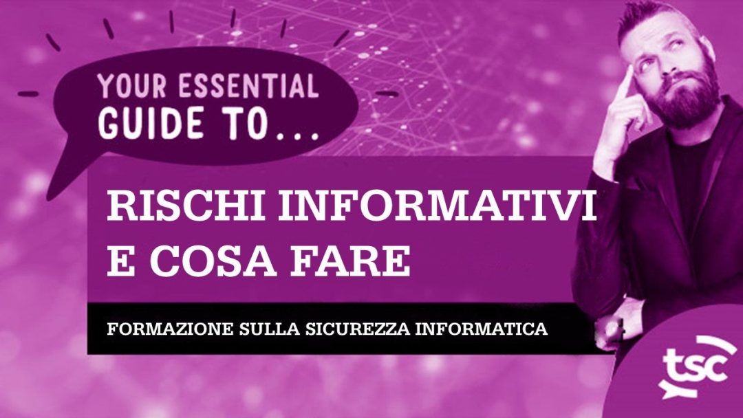 Consapevolezza della sicurezza informatica: guida essenziale ai rischi informatici e cosa fare