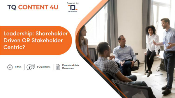 Leadership: Shareholder Driven OR Stakeholder Centric?