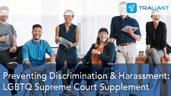 Preventing Discrimination and Harassment - Supreme Court Ruling: LGBTQ Supplement