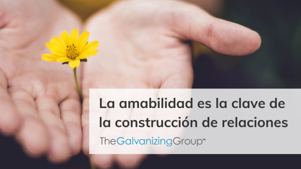 La amabilidad es la clave de la construcción de relaciones