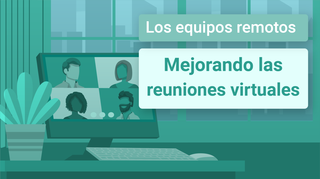 Mejorando las reuniones virtuales