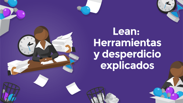 Lean: Herramientas y desperdicio explicados