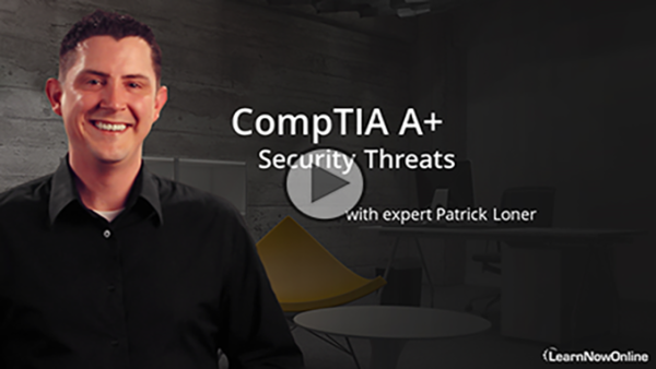 220-1101-02: CompTIA A+ Certification: Part 7 of 9: Security Threats