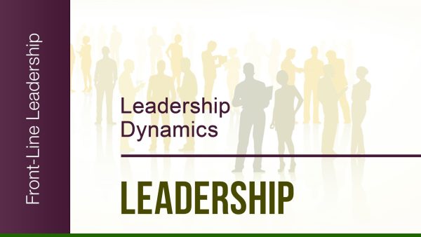 Basics of Leadership: 06. Leadership Dynamics