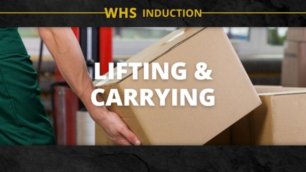 WHS Induction: Lifting & Carrying