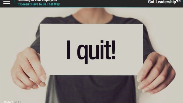 Got Leadership?¬Æ Listening to Your Employees