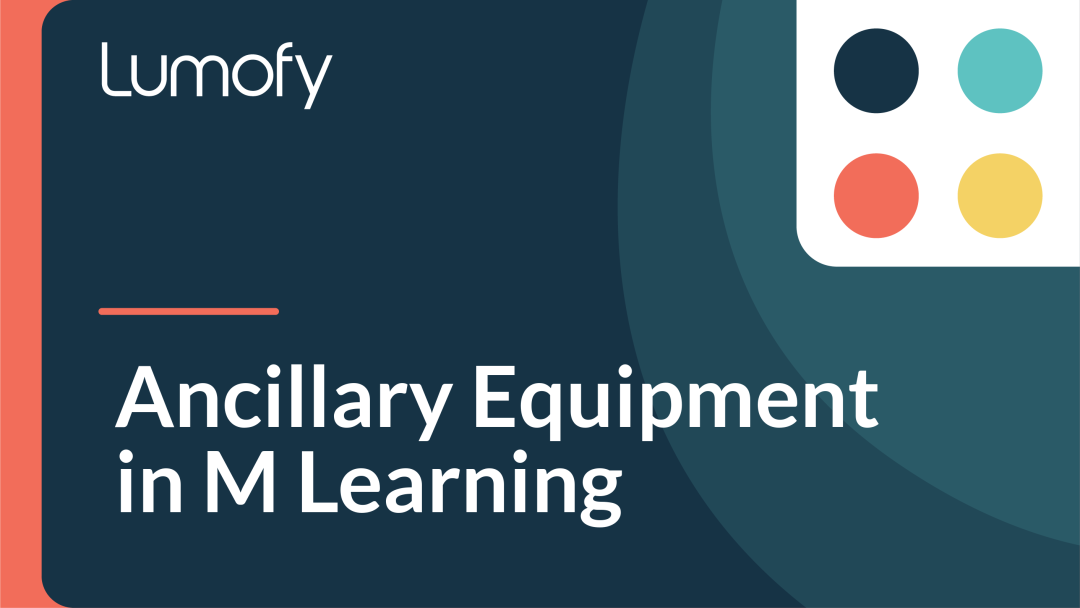 Ancillary Equipment in mLearning
