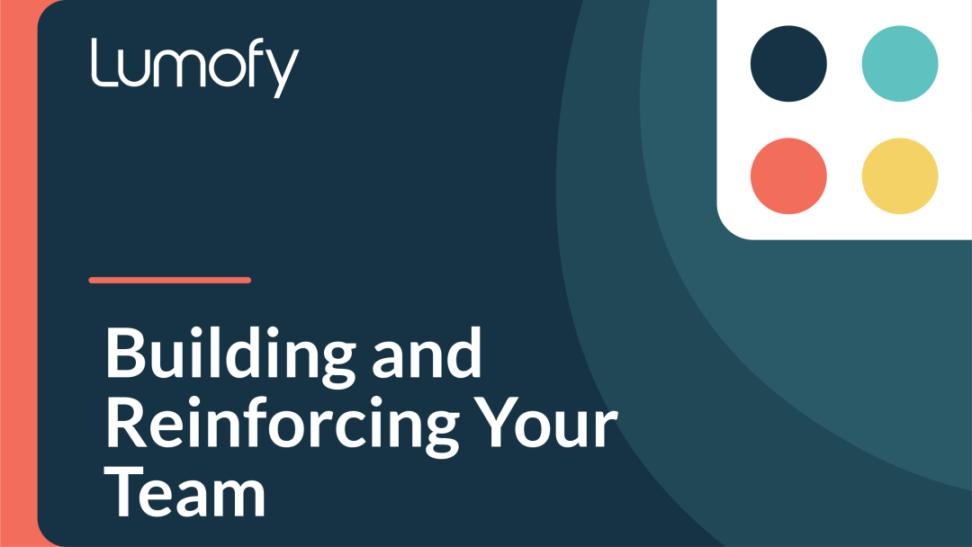Building and Reinforcing Your Team