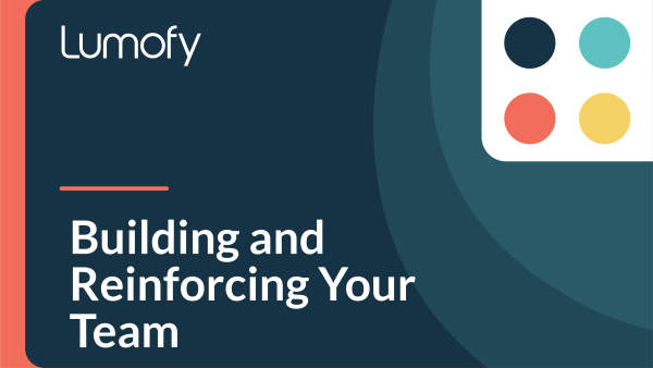 Building and Reinforcing Your Team