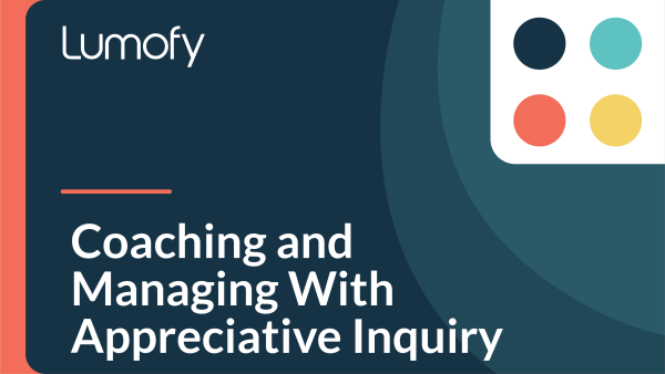 Coaching and Managing with Appreciative Inquiry