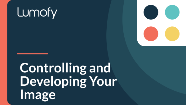 Controlling and Developing Your Image
