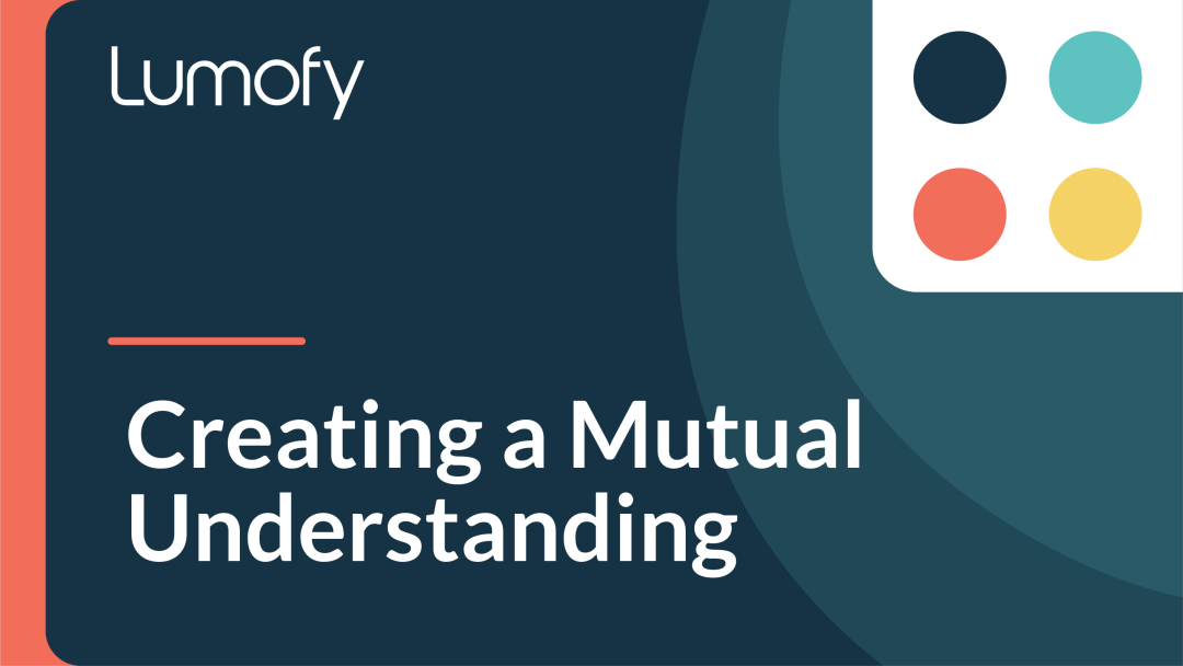 Creating a Mutual Understanding