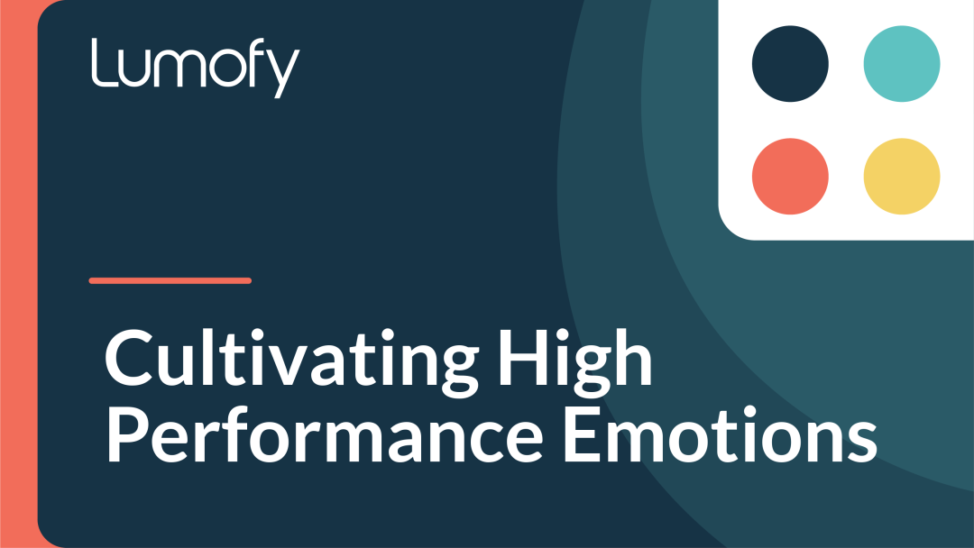 Cultivating High Performance Emotions