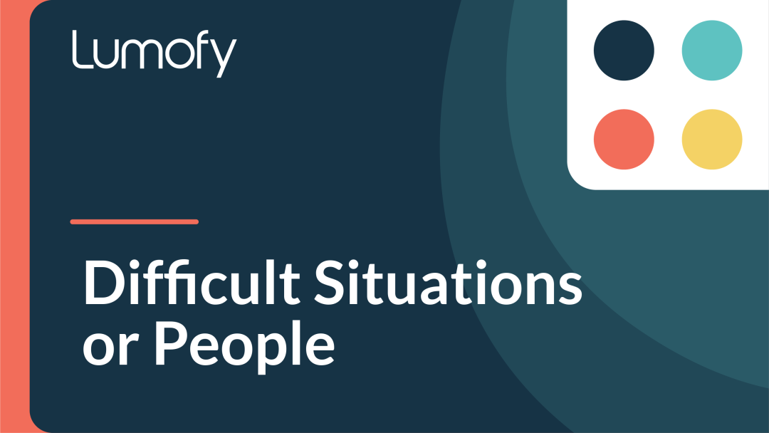 Difficult Situations or People