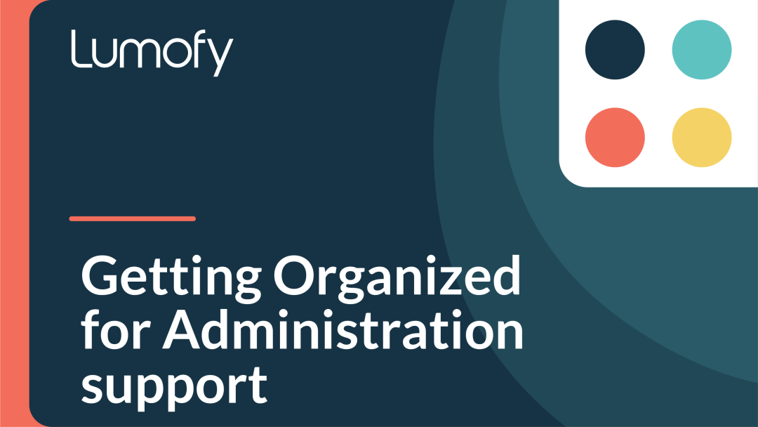 Getting Organized for Administration Support