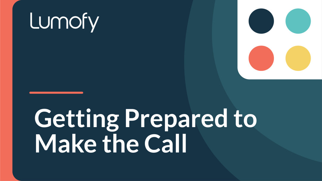 Getting Prepared to Make the Call