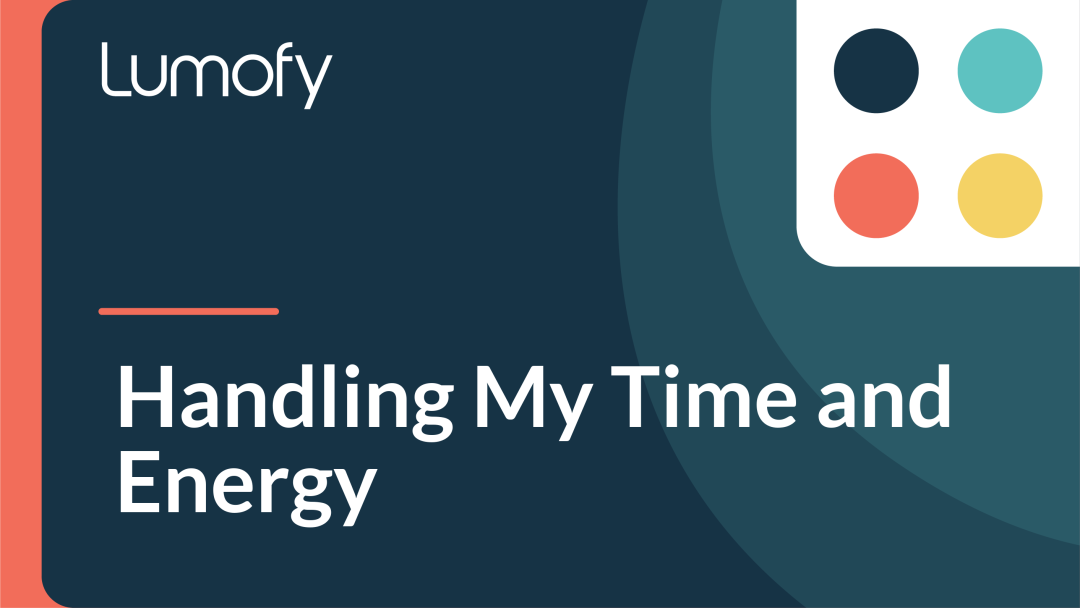 Handling My Time and Energy